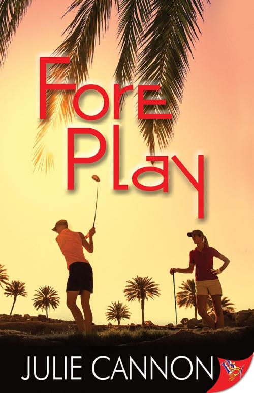 Cover of the book Fore Play by Julie Cannon, Bold Strokes Books, Inc.