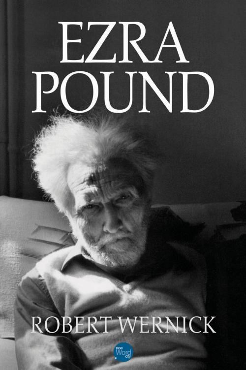 Cover of the book Ezra Pound by Robert Wernick, New Word City, Inc.