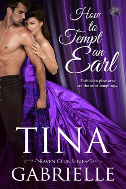 Cover of the book How to Tempt an Earl by Tina Gabrielle, Entangled Publishing, LLC