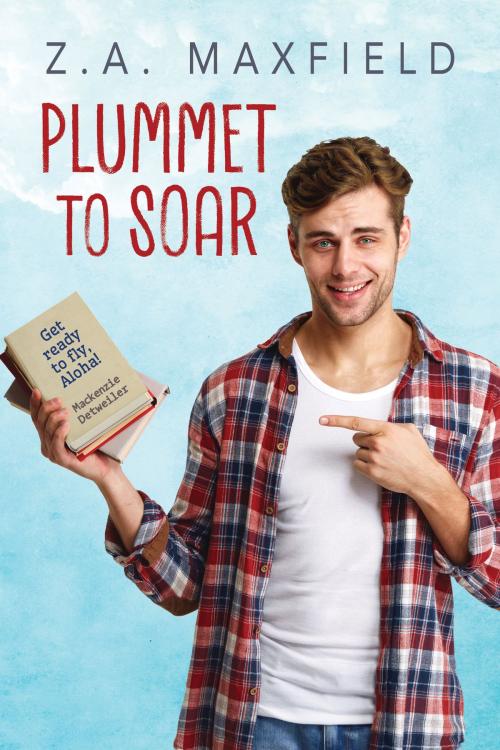 Cover of the book Plummet to Soar by Z.A. Maxfield, Dreamspinner Press