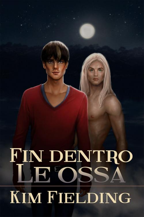 Cover of the book Fin dentro le ossa by Kim Fielding, Dreamspinner Press