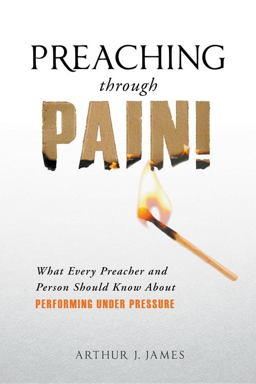 Cover of the book Preaching Through Pain by Arthur J James, Trilogy Christian Publishing