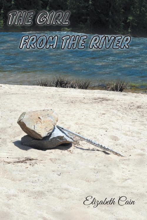 Cover of the book The Girl from the River by Elizabeth Cain, AuthorCentrix, Inc.