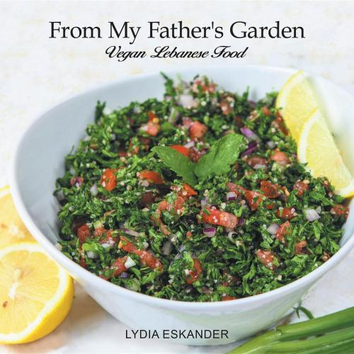 Cover of the book From My Father's Garden by Lydia Dagher Eskander, AuthorCentrix, Inc.