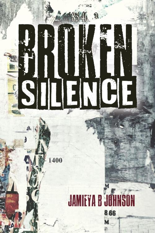 Cover of the book Broken Silence by Jamieya B-johnson, BookVenture Publishing LLC