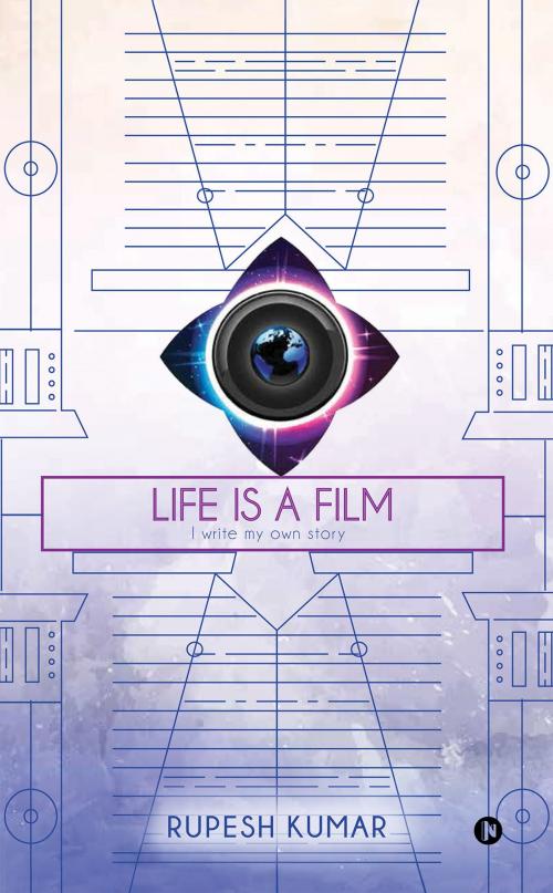 Cover of the book Life is a Film by Rupesh Kumar, Notion Press