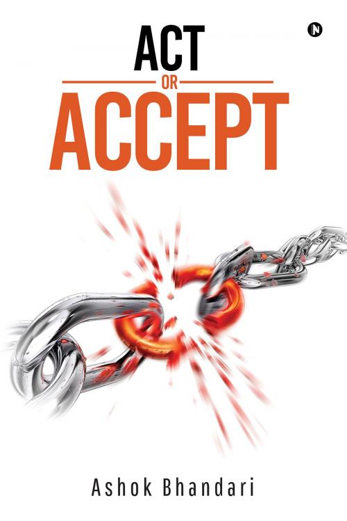 Cover of the book Act or Accept by Ashok Bhandari, Notion Press