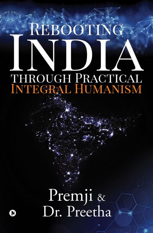 Cover of the book Rebooting India through Practical Integral Humanism by Premji, Dr. Preetha, Notion Press