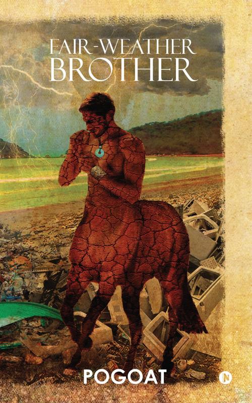 Cover of the book Fair-Weather Brother by Pogoat, Notion Press