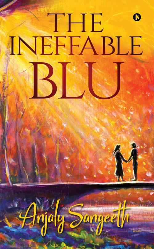 Cover of the book The Ineffable Blu by Anjaly Sangeeth, Notion Press