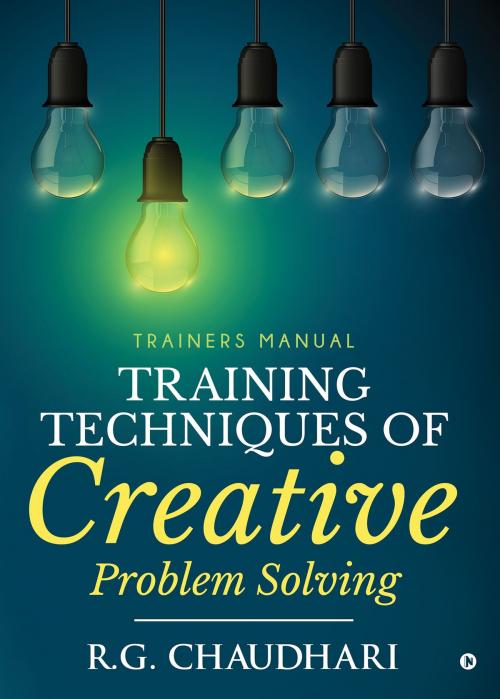 Cover of the book Training Techniques Of Creative Problem Solving by R.G.Chaudhari, Notion Press