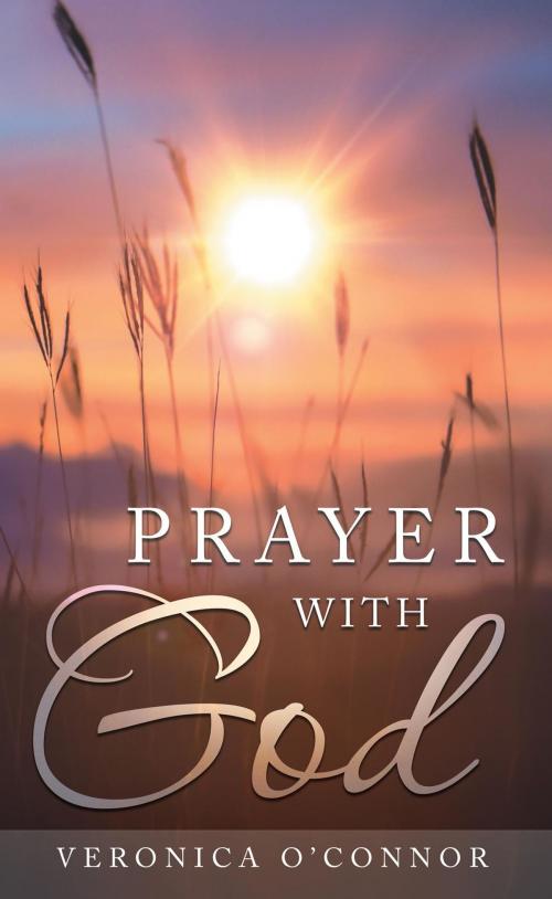 Cover of the book Prayer with God by Veronica O'Connor, Stratton Press