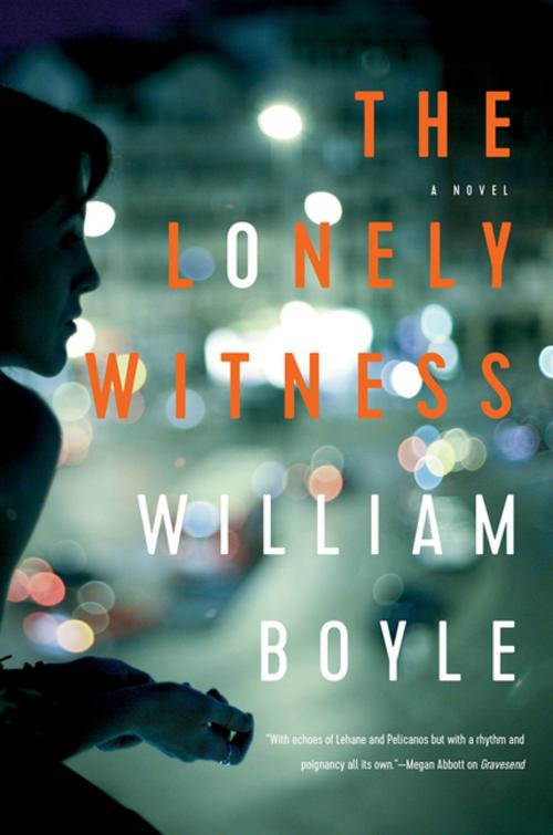Cover of the book The Lonely Witness: A Novel by William Boyle, Pegasus Books