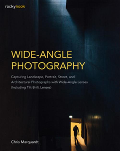 Cover of the book Wide-Angle Photography by Chris Marquardt, Rocky Nook
