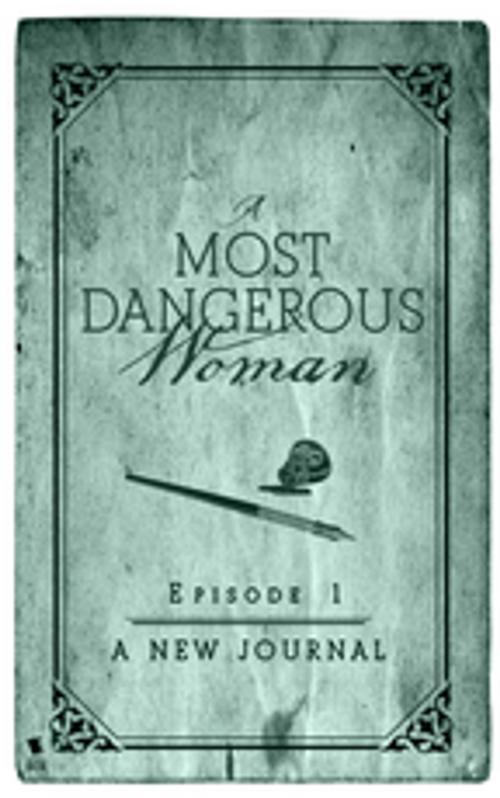 Cover of the book A New Journal (A Most Dangerous Woman Season 1 Episode 1) by Brenda Clough, Serial Box