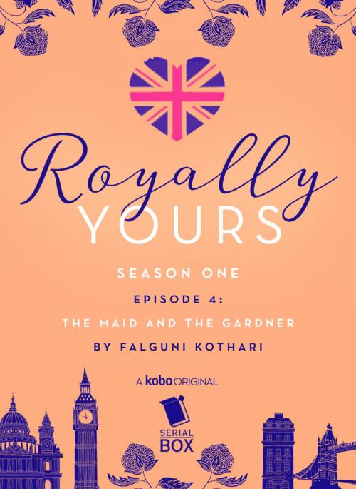 Cover of the book The Maid and The Gardener (Royally Yours Season 1, Episode 4) by Falguni Kothari, Kobo Originals