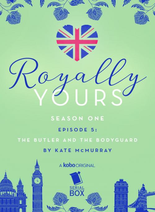 Cover of the book The Butler and The Bodyguard (Royally Yours Season 1, Episode 5) by Kate McMurray, Kobo Originals