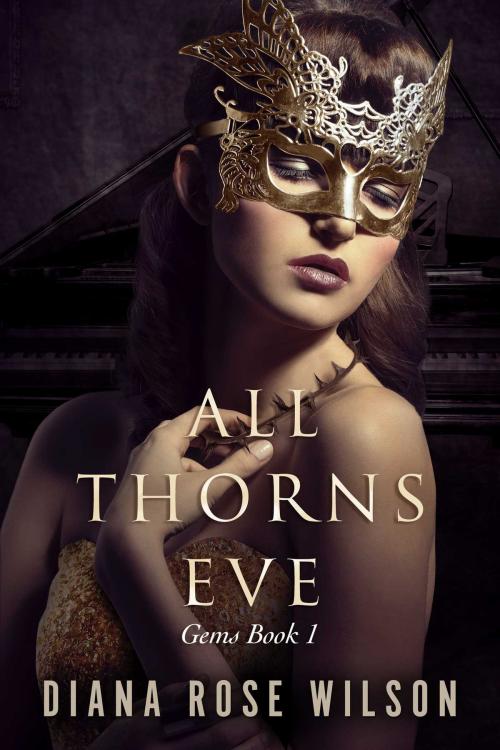 Cover of the book All Thorns Eve by Diana Rose Wilson, Torrid Books