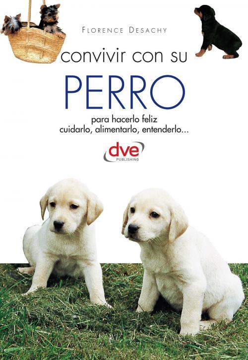 Cover of the book Convivir con su perro by Florence Desachy, De Vecchi Ediciones