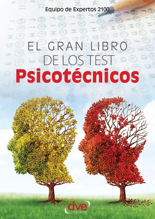 Cover of the book El gran libro de los test psicotécnicos by Equipo de Expertos 2100 Equipo de Expertos 2100, De Vecchi Ediciones