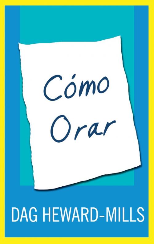 Cover of the book Cómo Orar by Dag Heward-Mills, Dag Heward-Mills