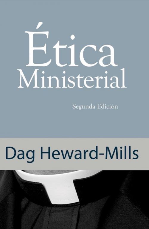 Cover of the book Ética Ministerial by Dag Heward-Mills, Dag Heward-Mills
