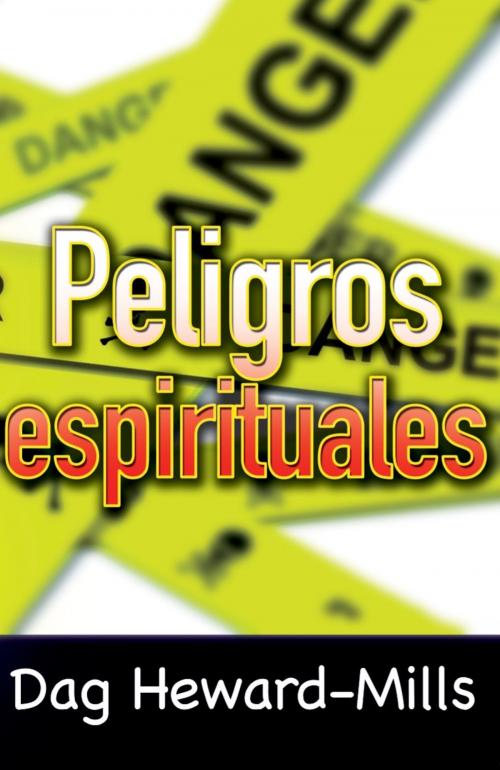 Cover of the book Peligros espirituales by Dag Heward-Mills, Dag Heward-Mills