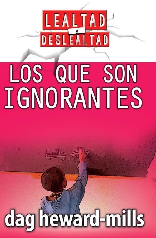 Cover of the book Los que son ignorantes by Dag Heward-Mills, Dag Heward-Mills