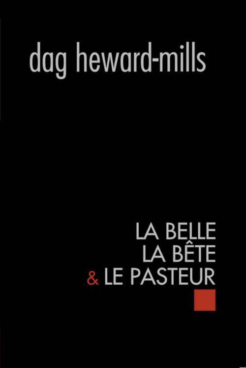 Cover of the book La belle la bête & le pasteur by Dag Heward-Mills, Dag Heward-Mills