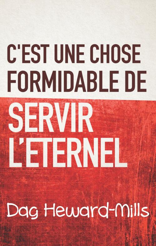 Cover of the book C’est une chose formidable de servir l’eternel by Dag Heward-Mills, Dag Heward-Mills