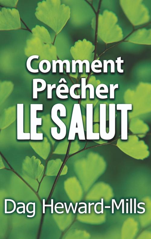 Cover of the book Comment prêcher le salut by Dag Heward-Mills, Dag Heward-Mills