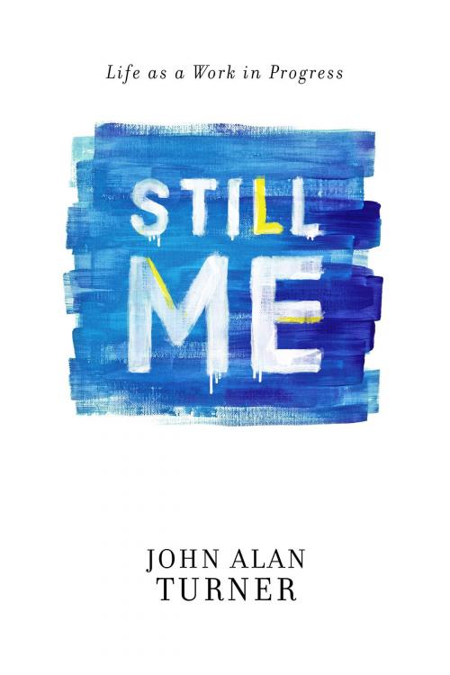 Cover of the book Still Me by John Alan Turner, Abilene Christian University Press