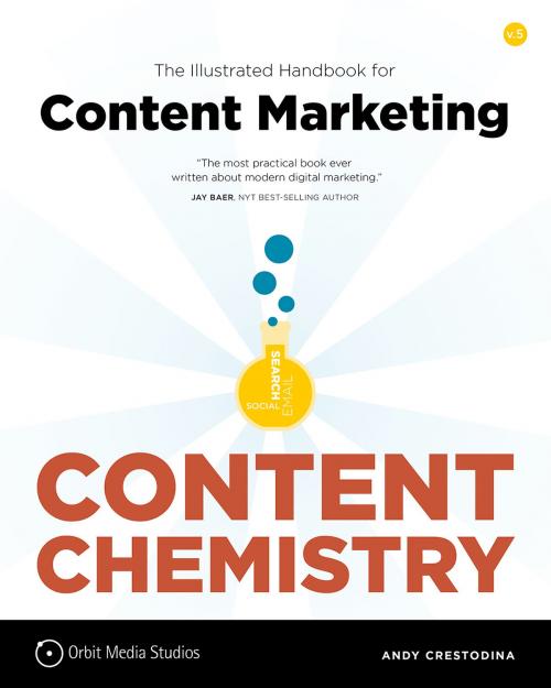 Cover of the book Content Chemistry by Andy Crestodina, Orbit Media Studios, Inc.