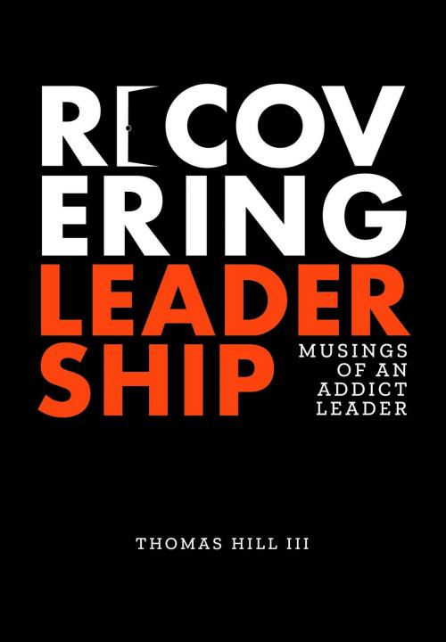 Cover of the book Recovering Leadership by Thomas Hill III, Monocle Press