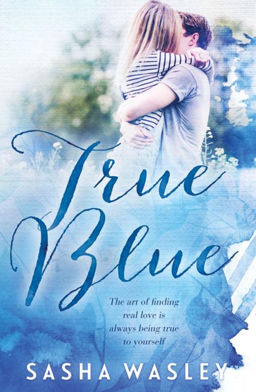 Cover of the book True Blue by Sasha Wasley, Penguin Books Ltd