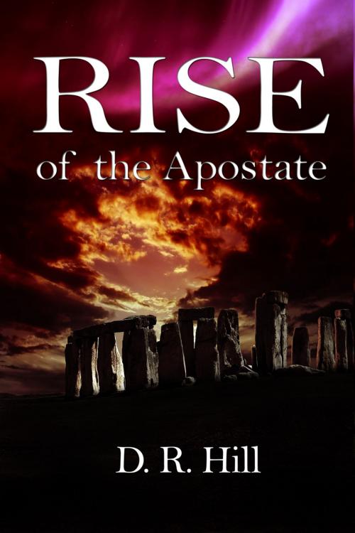 Cover of the book Rise Of The Apostate by D.R. Hill, Double Dragon Publishing