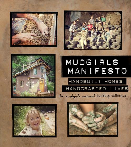 Cover of the book Mudgirls Manifesto by The Mudgirls Natural Building Collective, New Society Publishers