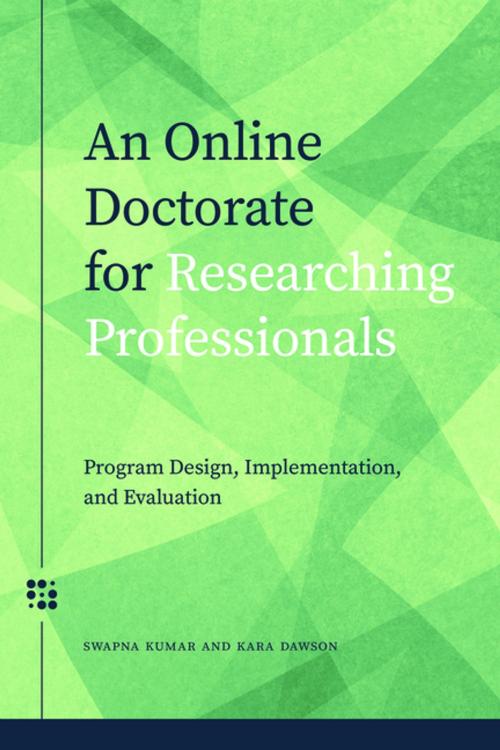 Cover of the book An Online Doctorate for Researching Professionals by Swapna Kumar, Kara Dawson, Athabasca University Press