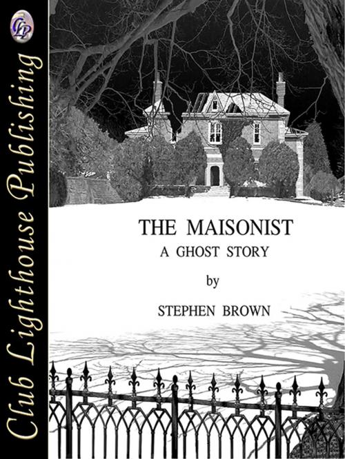 Cover of the book The Maisonist by Stephen Brown, Club Lighthouse Publishing