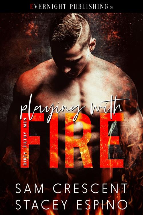 Cover of the book Playing with Fire by Sam Crescent, Stacey Espino, Evernight Publishing