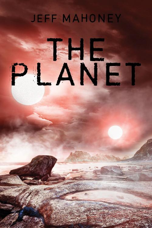 Cover of the book The Planet by Jeff Mahoney, Tellwell Talent