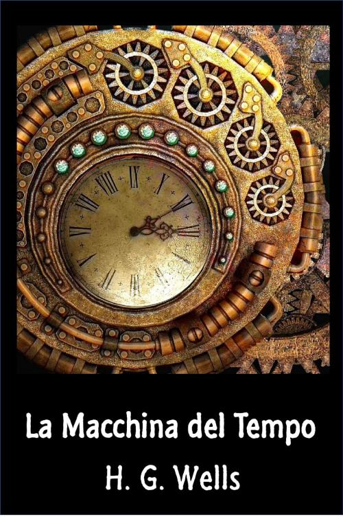 Cover of the book La Macchina del Tempo by Herbert George Wells, Classic Translations