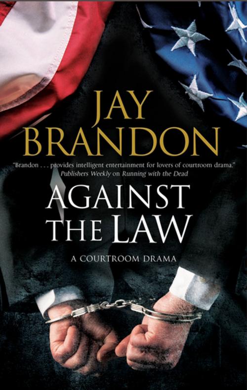 Cover of the book Against the Law by Jay Brandon, Severn House Publishers