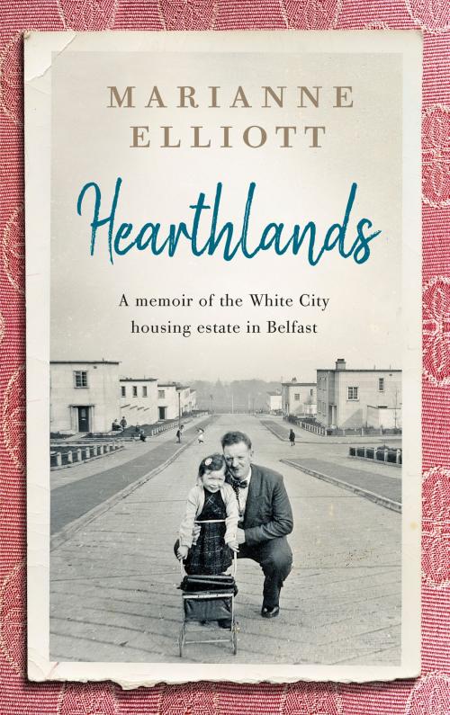 Cover of the book Hearthlands: A memoir of the White City housing estate in Belfast by Marianne Elliott, Blackstaff Press Ltd