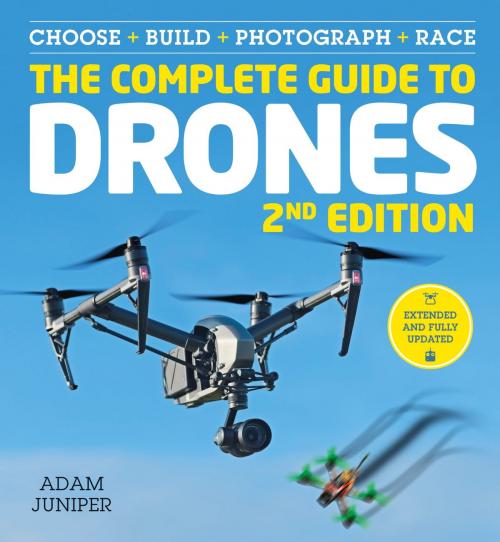 Cover of the book The Complete Guide to Drones by Adam Juniper, Octopus Books