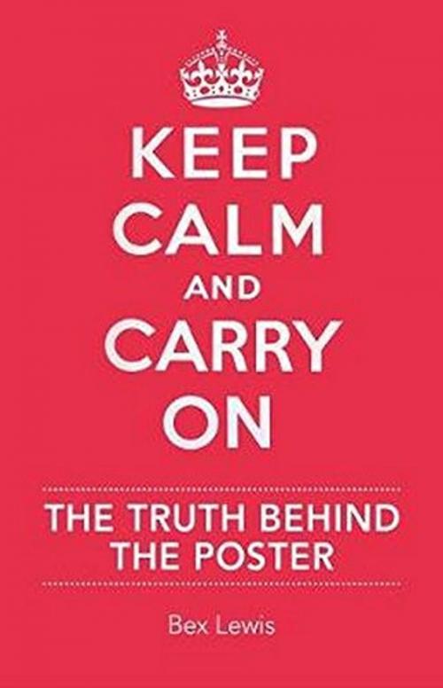 Cover of the book Keep Calm and Carry On by Bex Lewis, G2 Rights Ltd