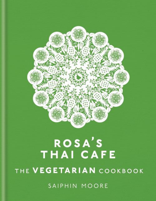 Cover of the book Rosa's Thai Cafe: The Vegetarian Cookbook by Saiphin Moore, Octopus Books