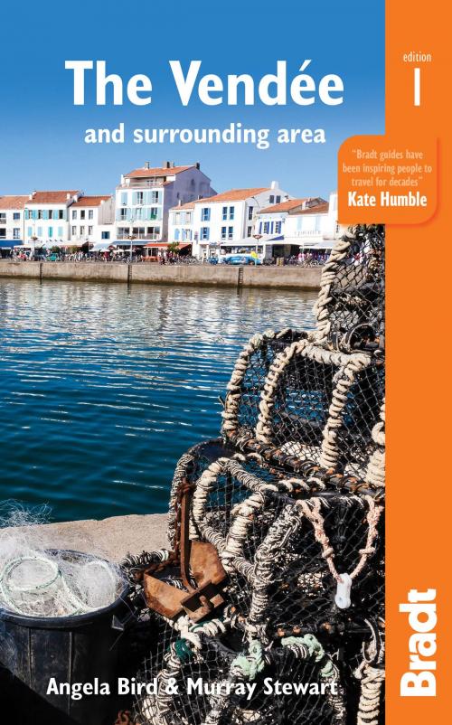 Cover of the book Pays de la Loire: The Vendée: with Nantes and Pornic, plus La Rochelle and the Île de Ré by Angela Bird, Murray Stewart, Bradt Travel Guides Ltd
