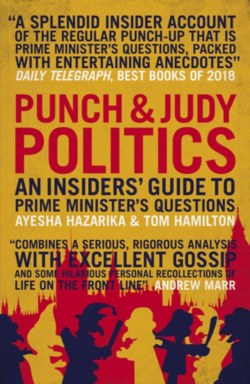 Cover of the book Punch and Judy Politics by Ayesha Hazarika, Tom Hamilton, Biteback Publishing