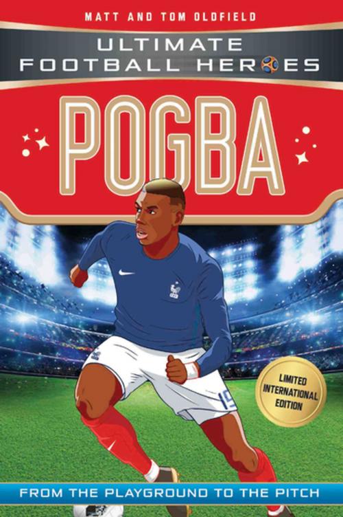 Cover of the book Pogba (Ultimate Football Heroes - Limited International Edition) by Matt & Tom Oldfield, John Blake